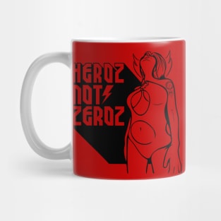 Heroz not Zeroz Mug